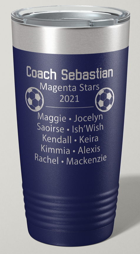 Engraved Soccer Coach 20 oz Stainless Steel Tumbler - Happyism, Inc. Engraving