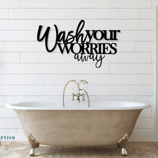 Wash your worries away wood sign – Happyism, Inc.