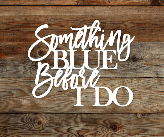 Something blue before I do sign, custom wood sign, wedding shower sign, weddings