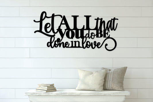 Let all that you do be done with love wood sign, Christian sign, bible verse decor, room decor, home decor, home inspiration, wall decor