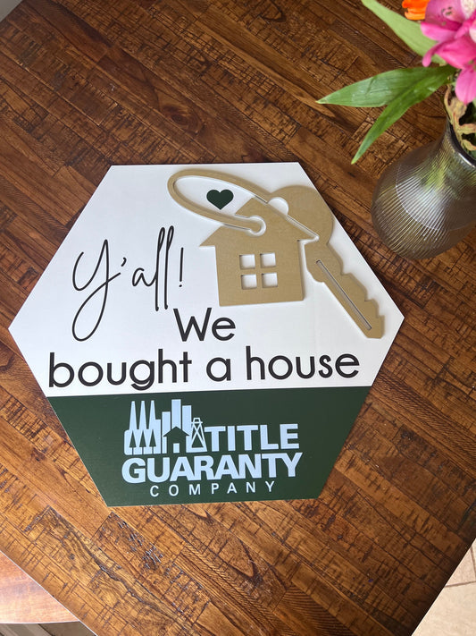Y’all we bought a house sign , real estate closing sign, hexagon real estate sign, wooden closing sign, real estate agent prop sign