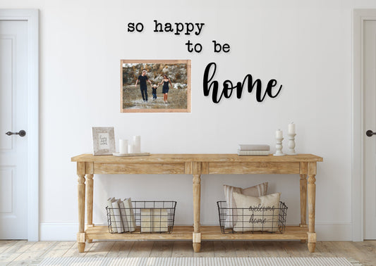 so happy to be home sign, entryway sign, entryway decor, wall decor, happy to be home wood lettering, custom wall decor