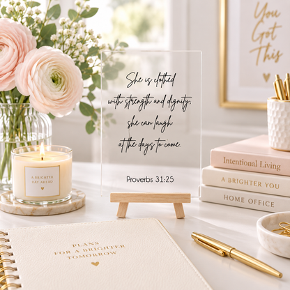 Proverbs 31:25 scripture sign, Acrylic tabletop sign with easel stand
