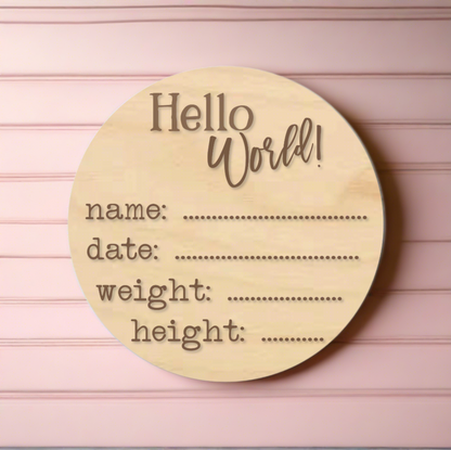 "Hello World" Newborn announcement birth details engraved sign