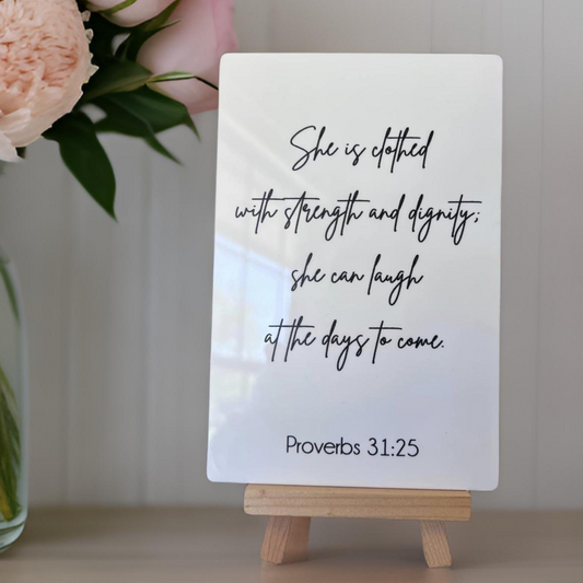 Proverbs 31:25 scripture sign, Acrylic tabletop sign with easel stand