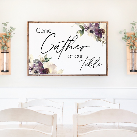 Dining room farmhouse sign - Come gather at our table