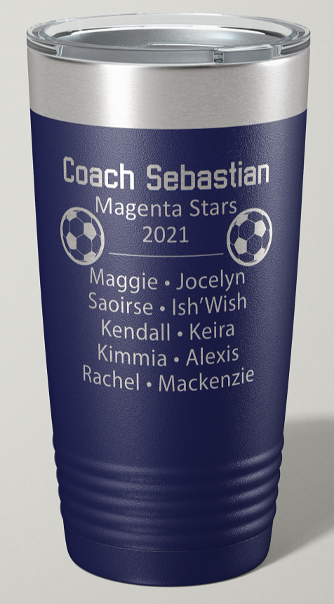 Engraved Soccer Coach 20 oz Stainless Steel Tumbler - Happyism, Inc. Engraving 