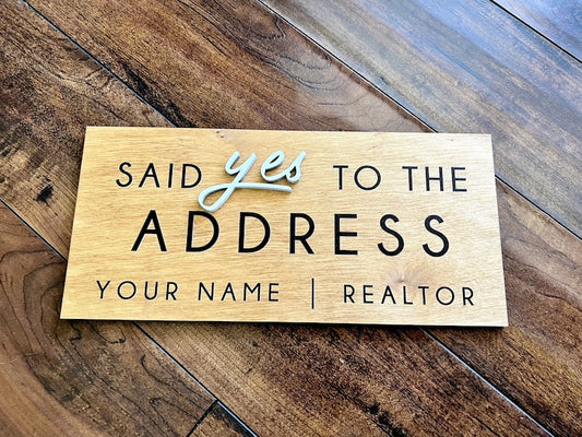 Real estate closing sign - Said yes to the address sign
